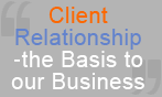 Client Relationship the Basis to our Business